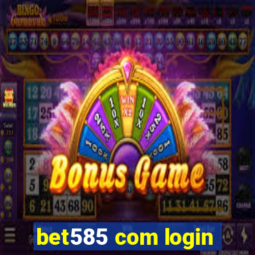 bet585 com login